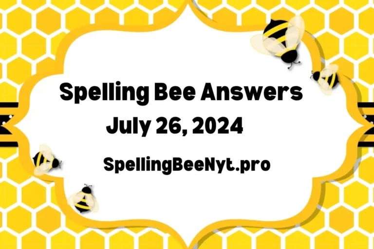 Spelling Bee Answers 26 July 2024