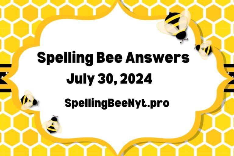 Spelling Bee Answers 30 July 2024