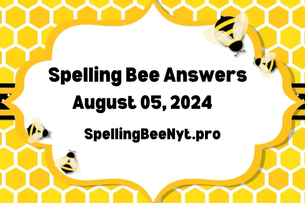 Spelling Bee Answers August 05 2024