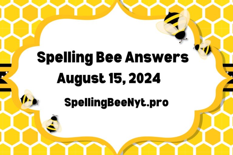 Spelling Bee Answers August 15 2024